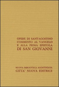 Opera omnia. Vol. 24/2: Commento al Vangelo e alla prima epistola di san Giovanni