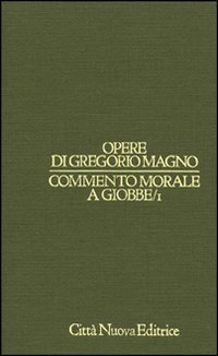 Commento morale a Giobbe. Vol. 1: Libri 1-8