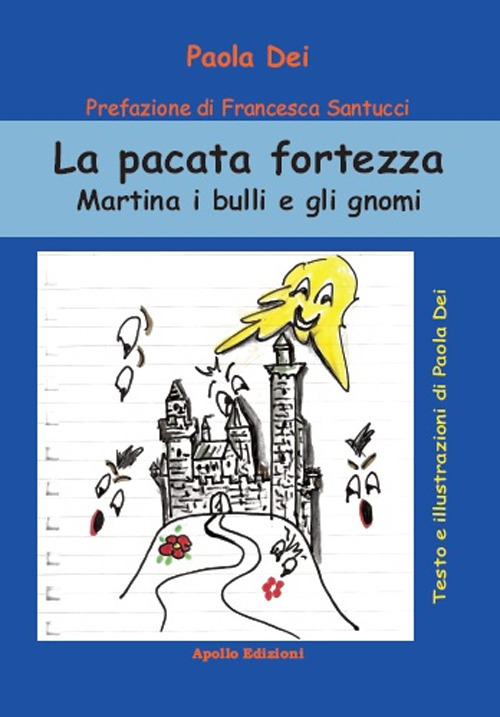 La pacata fortezza. Martina i bulli e gli gnomi