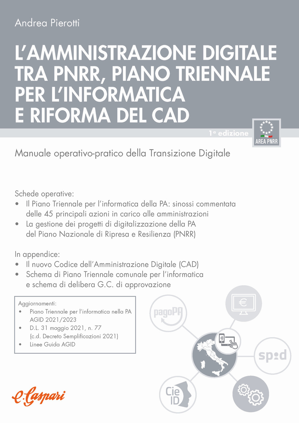 L'amministrazione digitale tra PNRR, piano triennale per l'informatica e riforma del CAD. Manuale operativo-pratico della transizione digitale