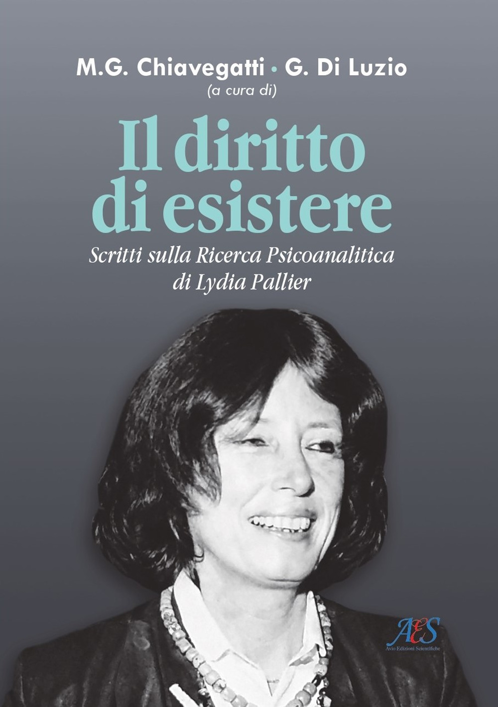 Il diritto di esistere. Scritti sulla ricerca psicoanalitica di Lydia Pallier