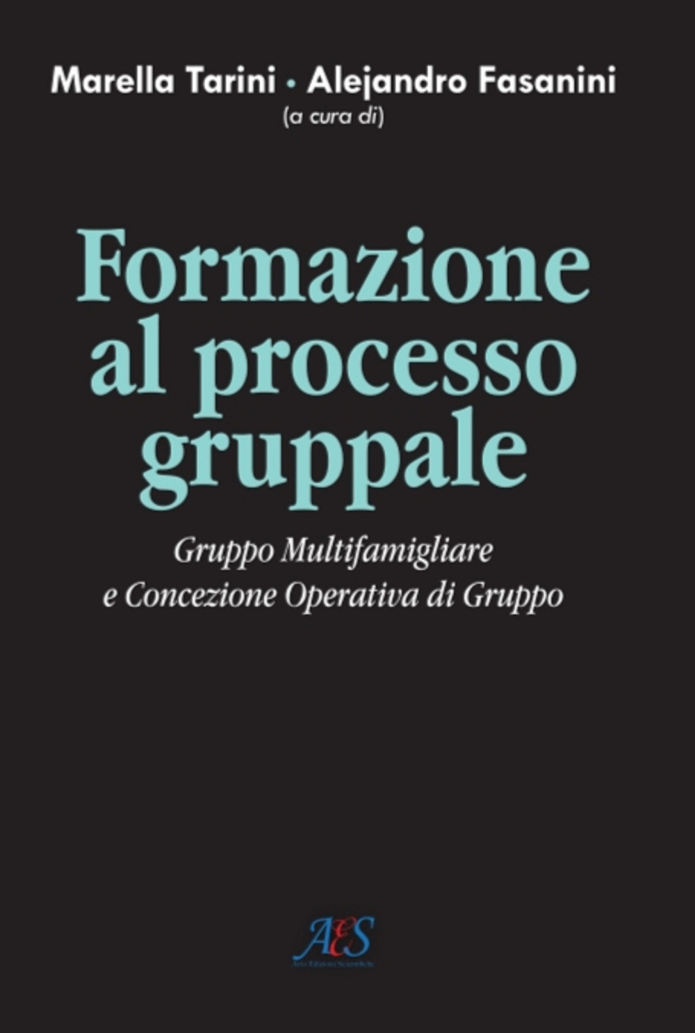 Formazione al processo gruppale. Gruppo multifamigliare e concezione operativa di gruppo