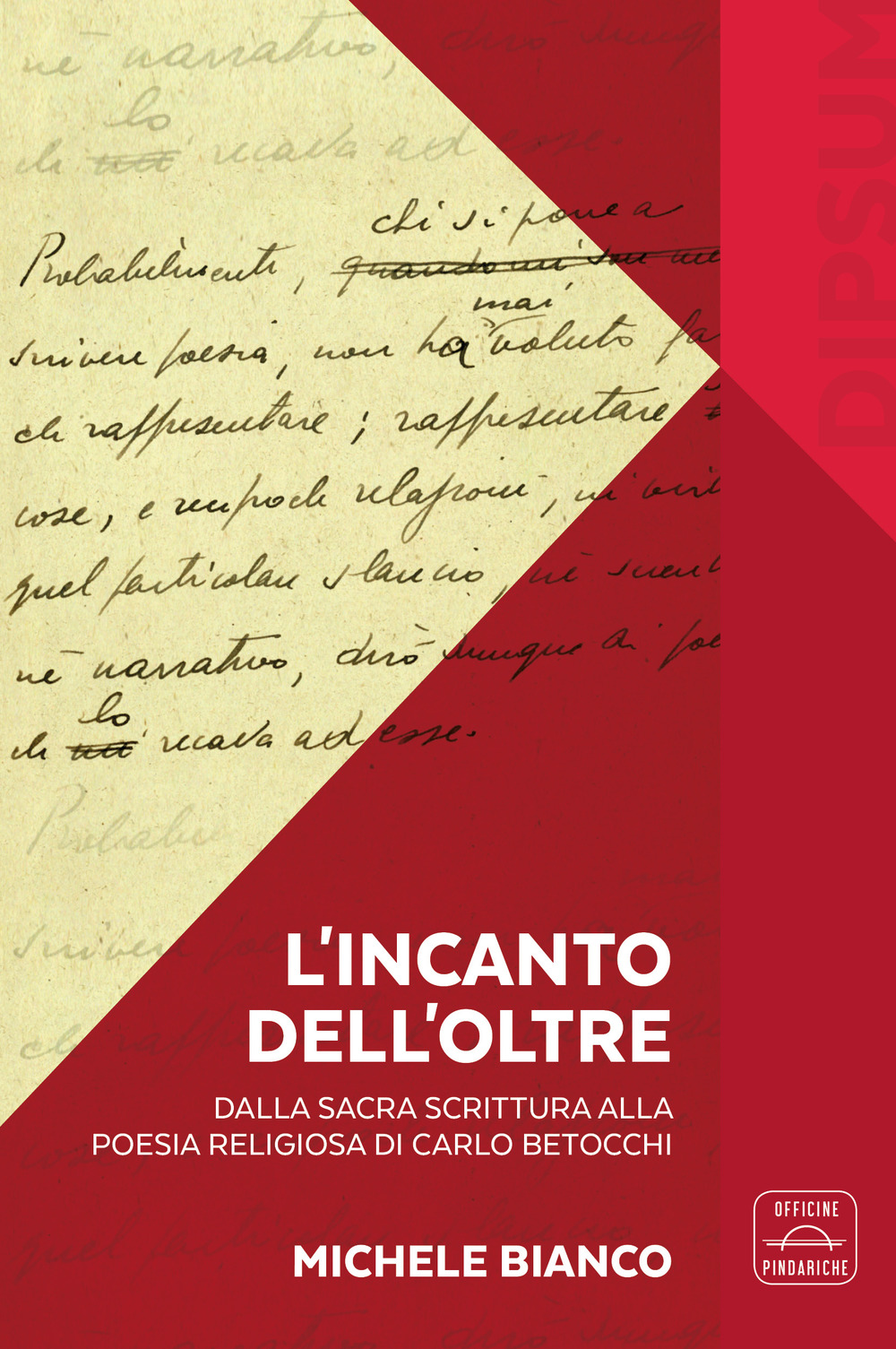 L'incanto dell'Oltre. Dalla Sacra Scrittura alla poesia religiosa di Carlo Betocchi. Con Libro in brossura: L'incanto dell'Oltre. Da «Il Frontespizio» alla nuova poesia di Carlo Betocchi