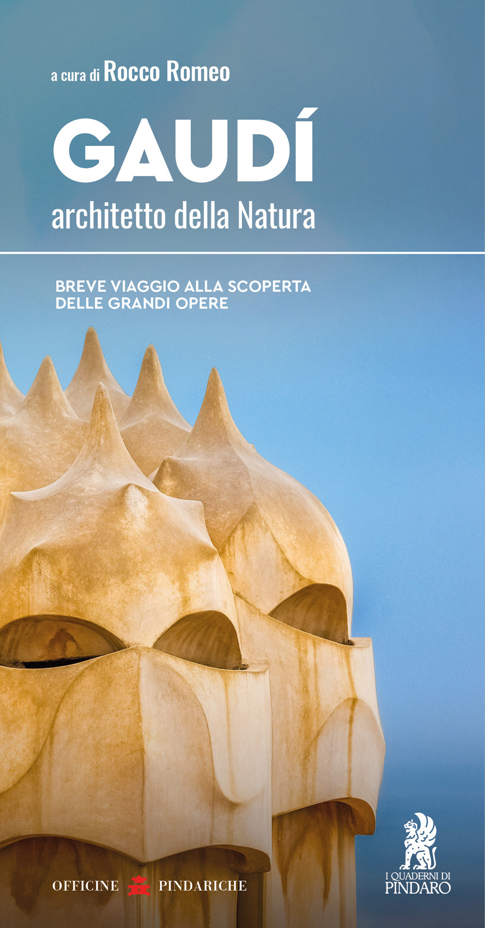 Gaudí, architetto della Natura. Breve viaggio alla scoperta delle grandi opere