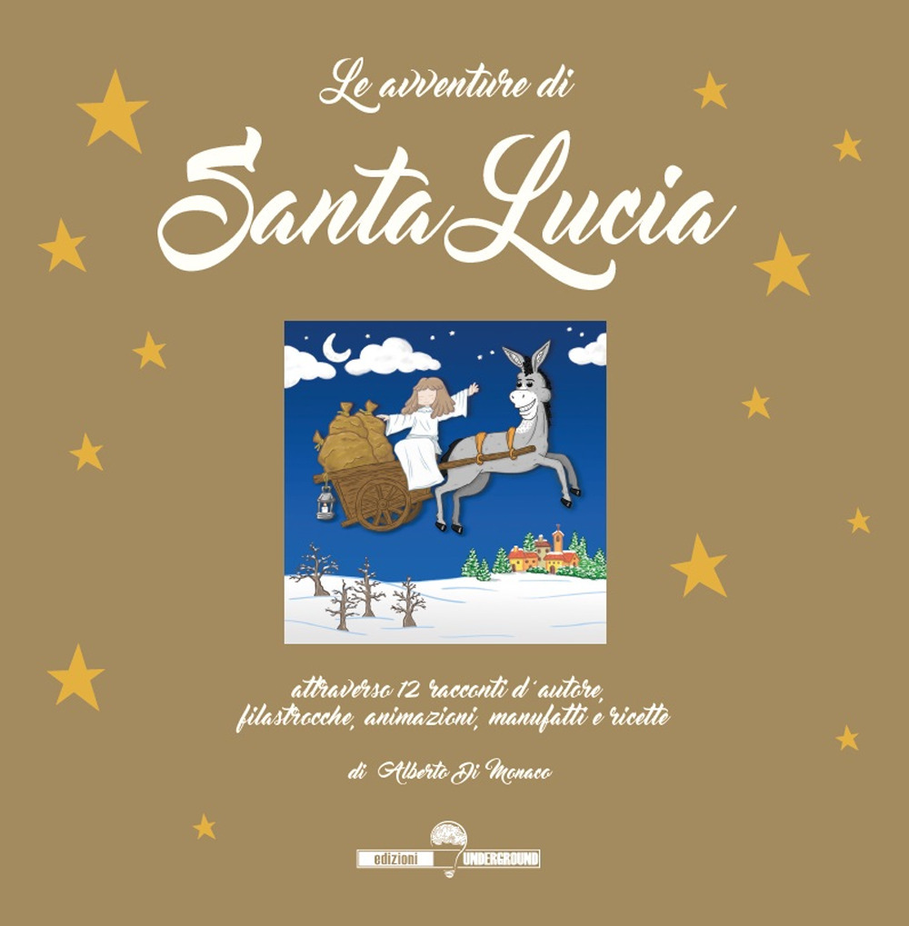 Le avventure di Santa Lucia. Attraverso 12 racconti d'autore, filastrocche, animazioni, manufatti e ricette