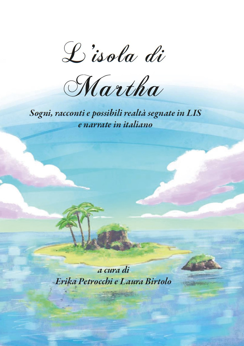 L'isola di Martha. Sogni, racconti e possibili realtà segnate in LIS e narrate in italiano