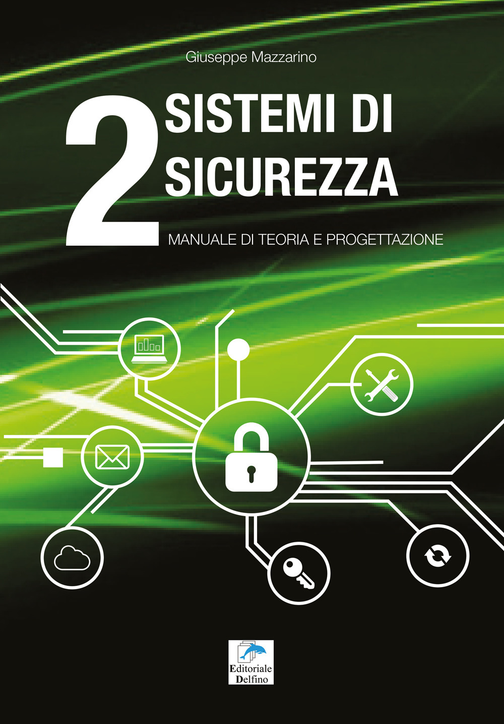 Sistemi di sicurezza. Vol. 2: Manuale di teoria e progettazione