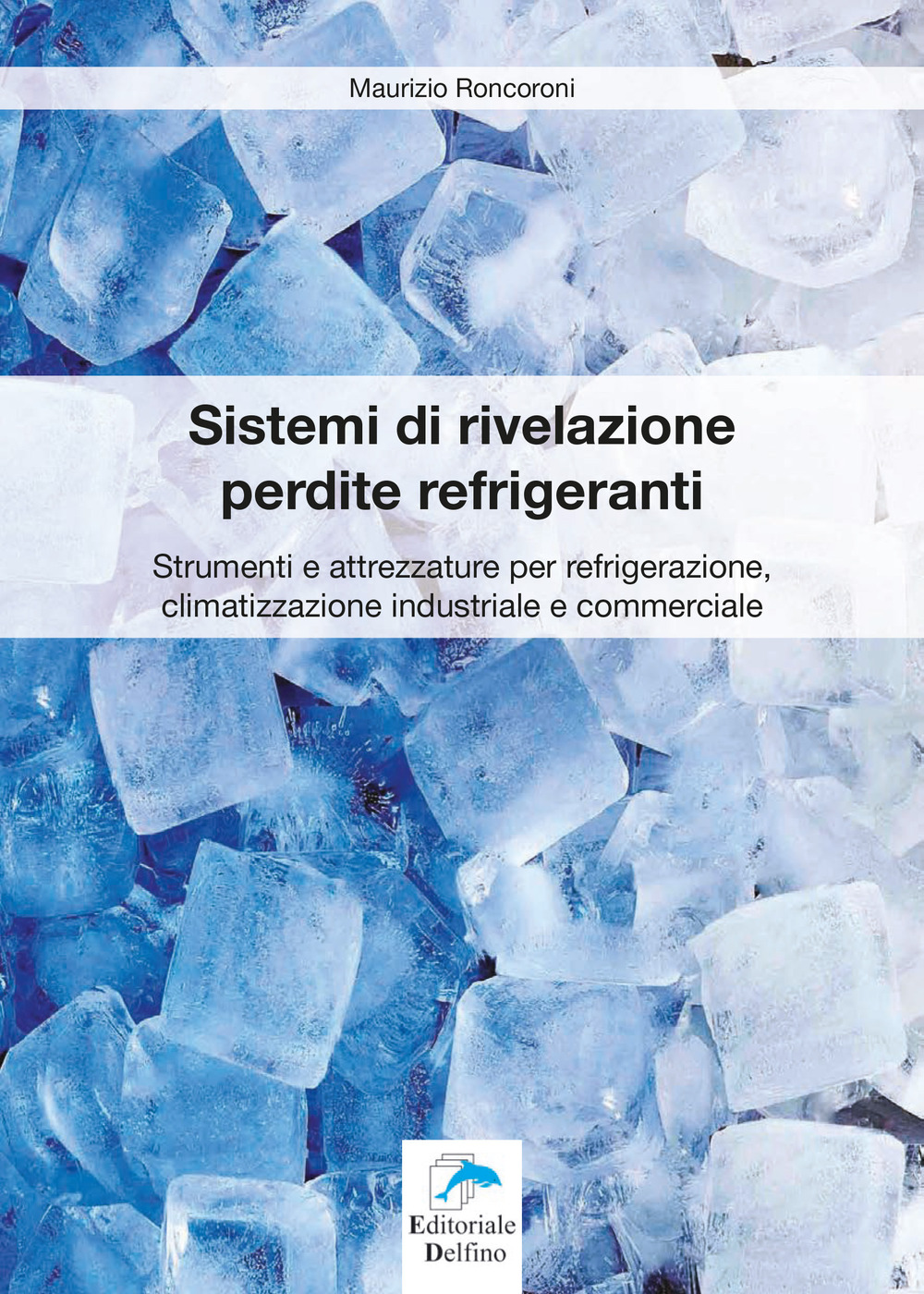 Sistemi di rivelazione perdite refrigeranti. Strumenti e attrezzature per refrigerazione, climatizzazione industriale e commerciale