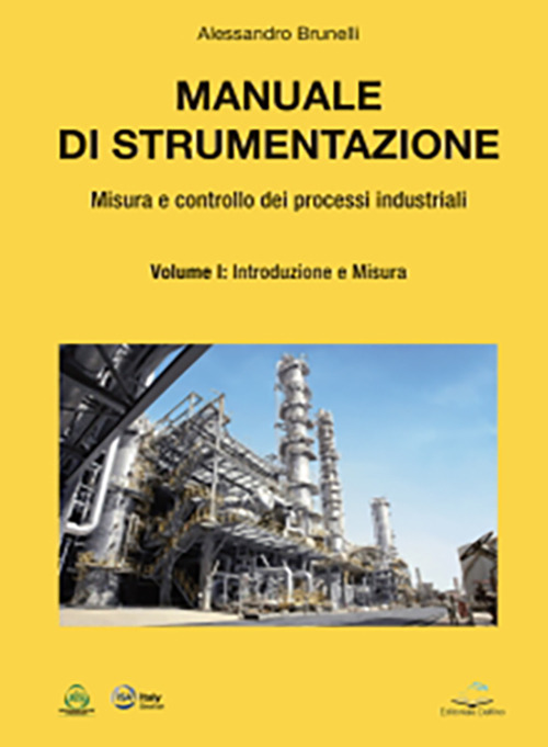 Manuale di strumentazione. Misura e controllo dei processi industriali. Vol. 1: Introduzione e misura