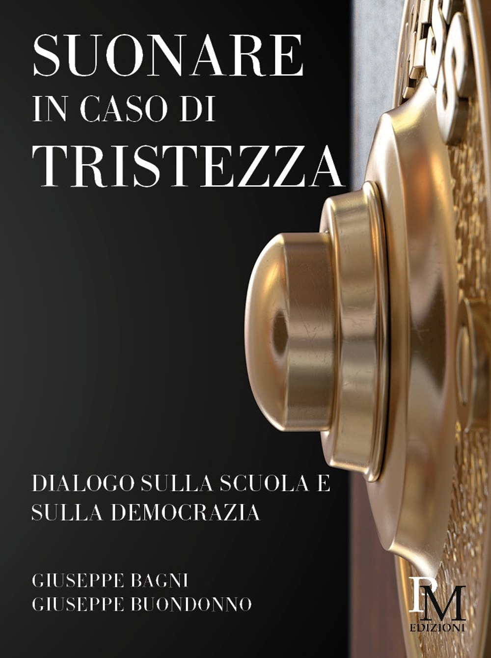 Suonare in caso di tristezza. Dialogo sulla scuola e sulla democrazia