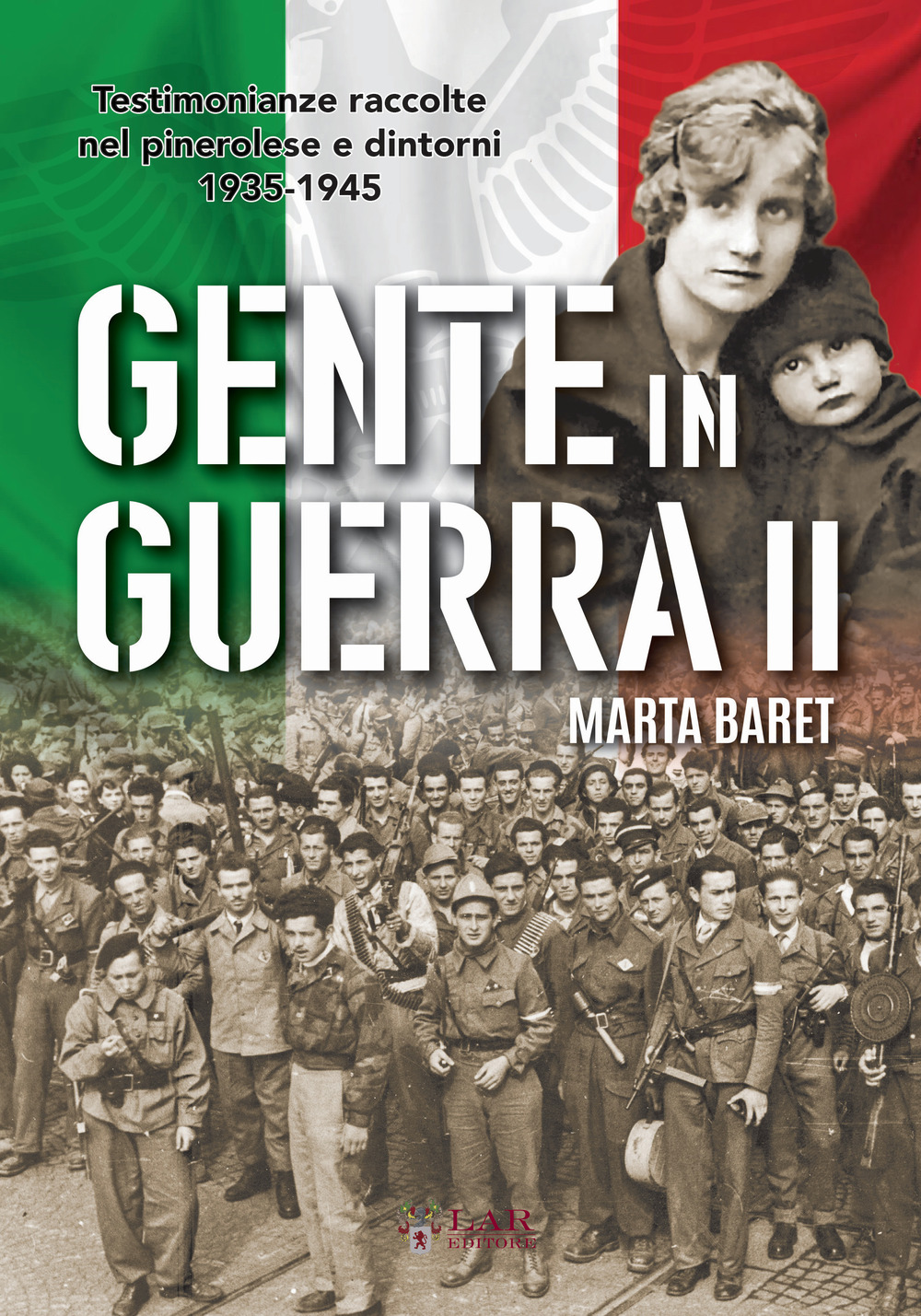 Gente in guerra. Testimonianze nel pinerolese 1935-1945