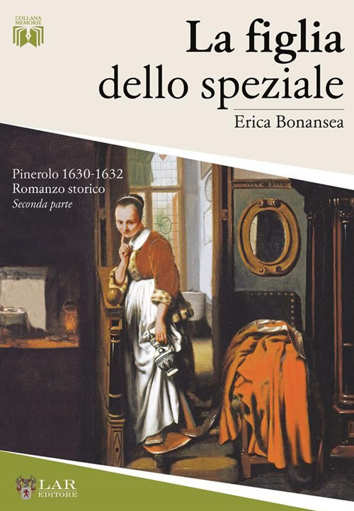 La figlia dello speziale. Pinerolo 1630-32. Nuova ediz.. Vol. 2