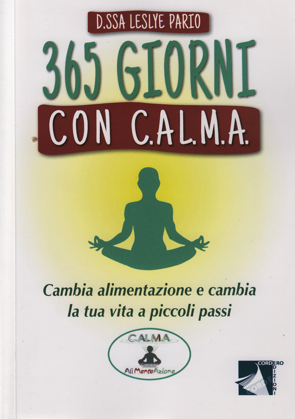 365 giorni con C.AL.M.A. Cambia alimentazione e cambia vita a piccoli passi