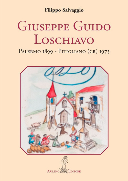 Giuseppe Guido Loschiavo. Palermo 1899 - Pitigliano (GR) 1973