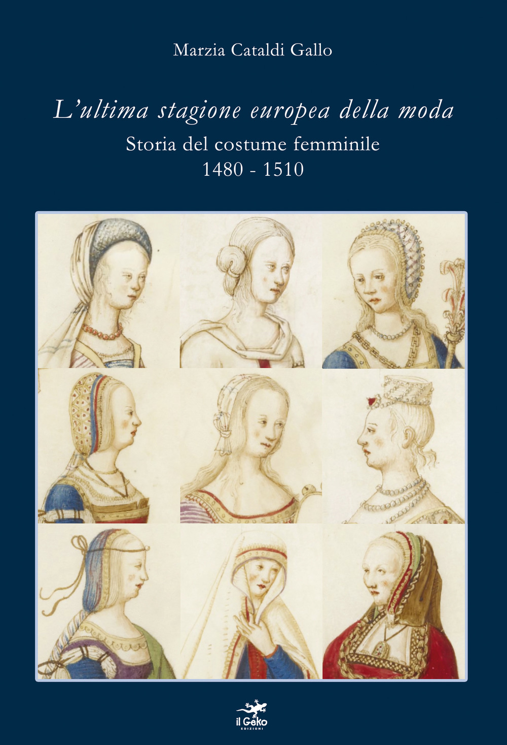L'ultima stagione europea della moda. Storia del costume femminile 1480-1510