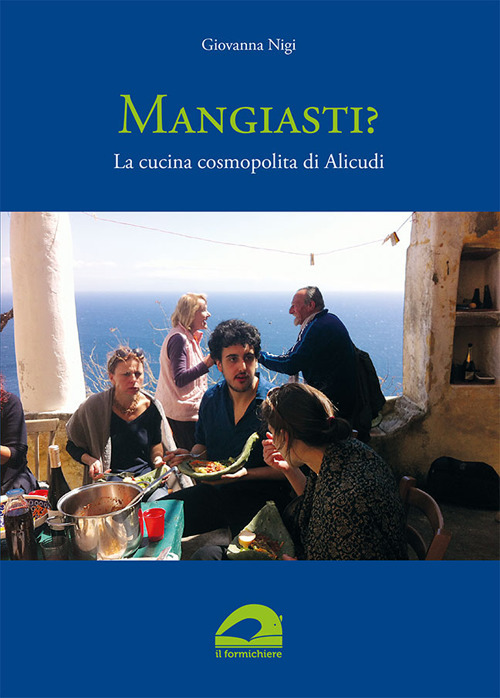 Mangiasti? La cucina cosmopolita di Alicudi