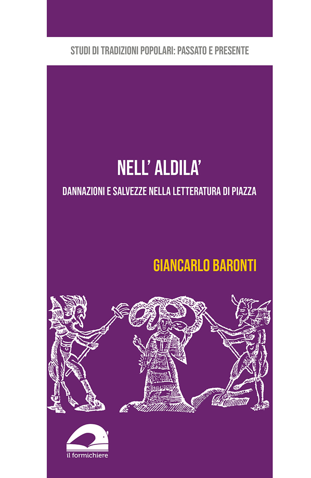 Nell'aldilà. Dannazioni e salvezze nella letteratura di piazza