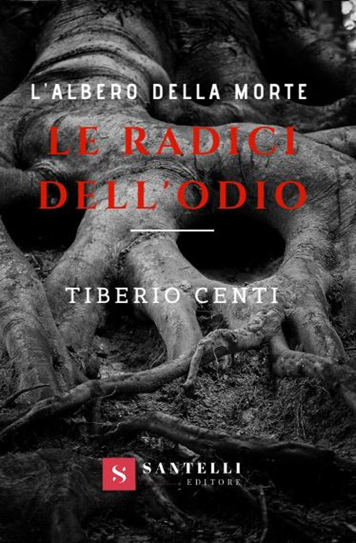 Le radici dell'odio. L'albero della morte