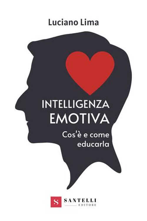 Intelligenza emotiva. Cos'è e come educarla