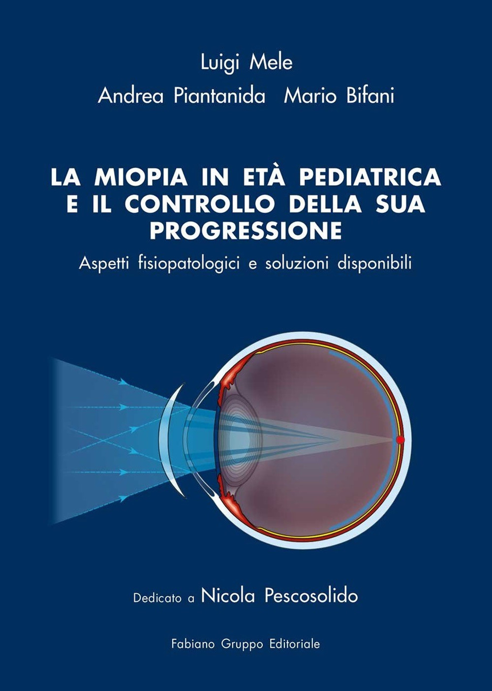 La miopia in età pediatrica e il controllo della sua progressione. Aspetti fisiopatologici e soluzioni disponibili