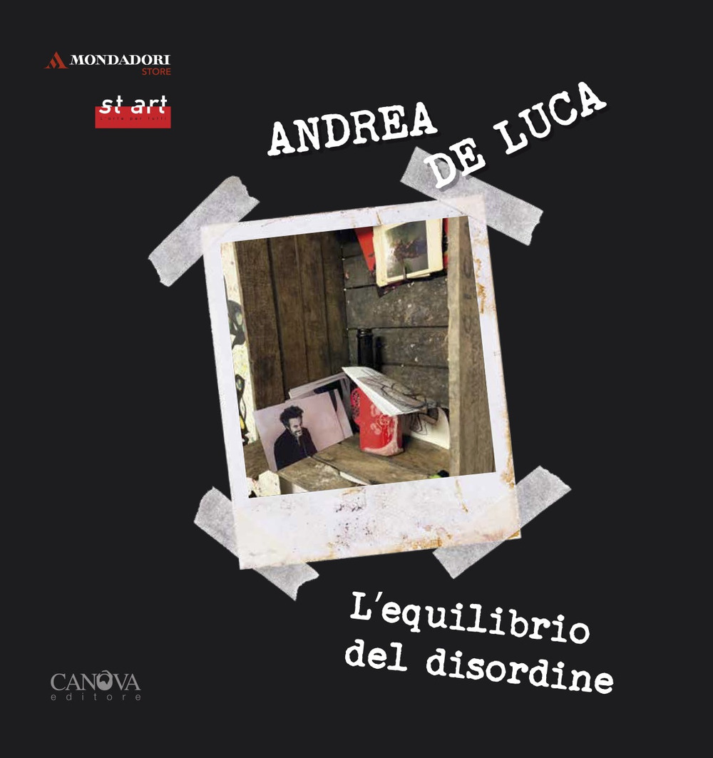 Andrea De Luca. L'equilibrio del disordine. Catalogo della mostra (Milano, 31 maggio-9 giugno 2019). Ediz. illustrata