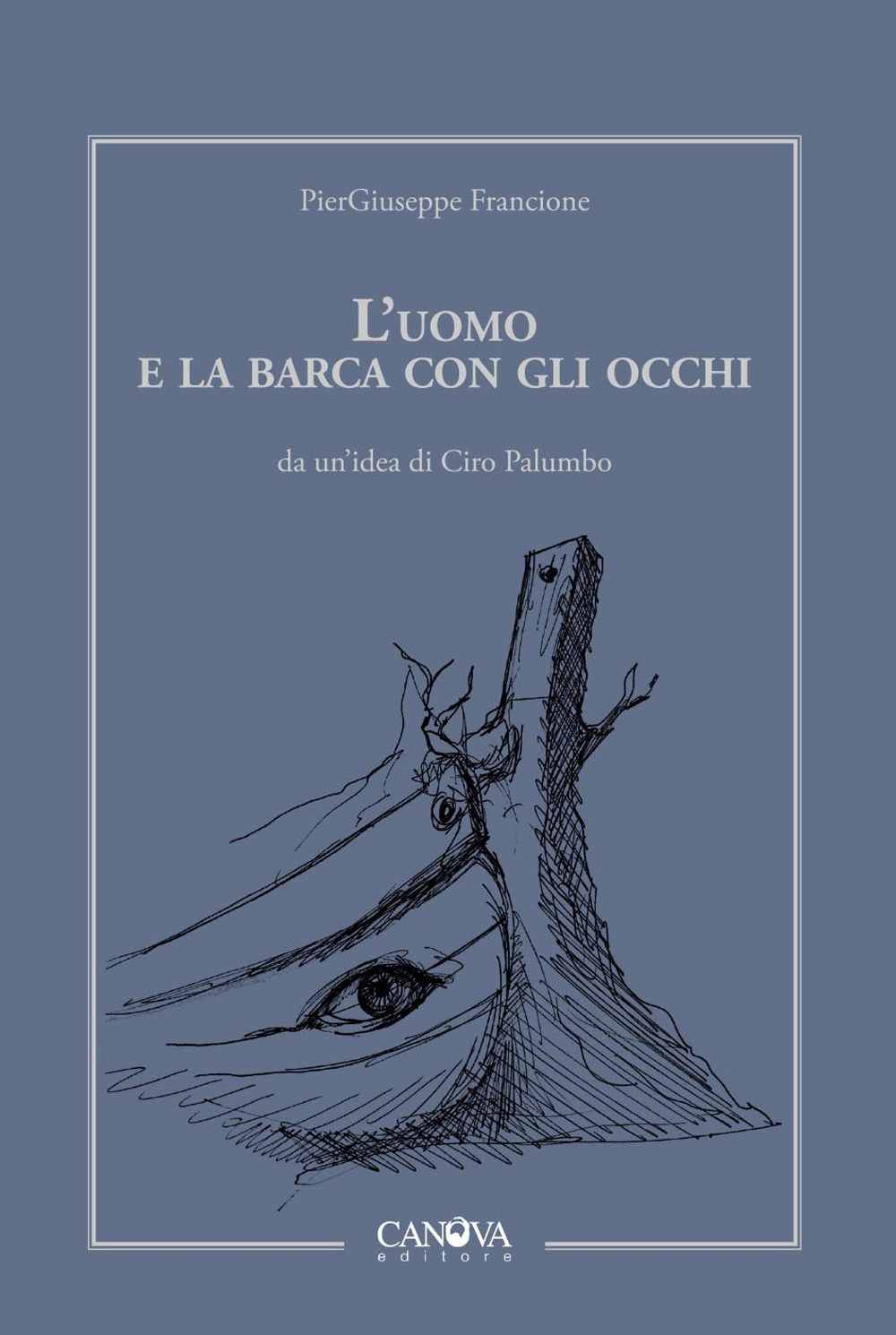 L'uomo e la barca con gli occhi. Ediz. illustrata