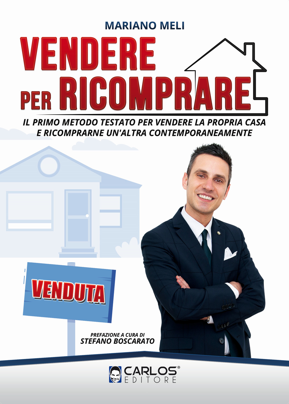 Vendere per ricomprare. Il primo metodo testato per vendere la propria casa e ricomprarne un'altra contemporaneamente. Con Contenuto digitale (fornito elettronicamente)