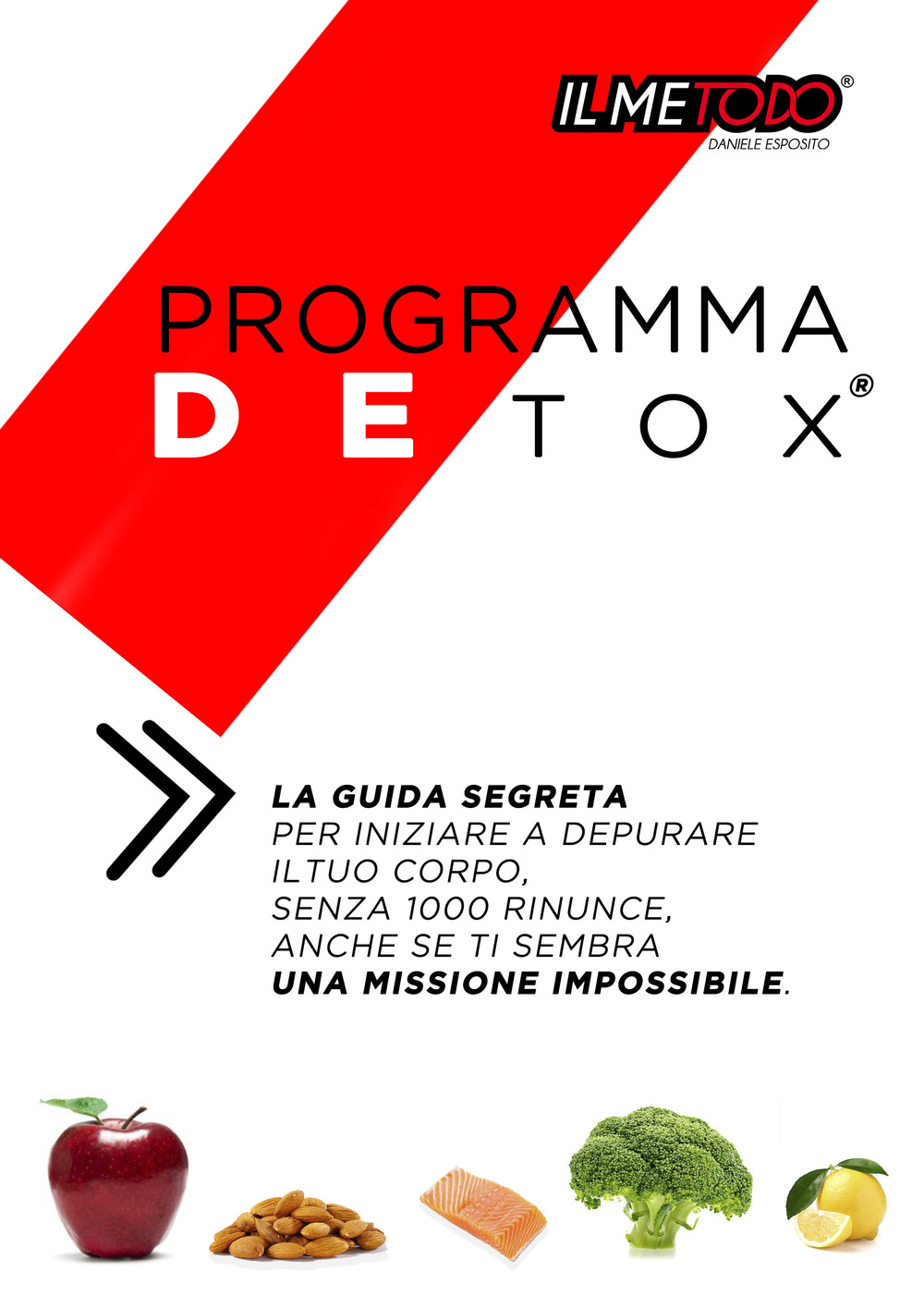 Detox. La guida segreta per iniziare a depurare il tuo corpo senza mille rinunce, anche se ti sembra una missione impossibile