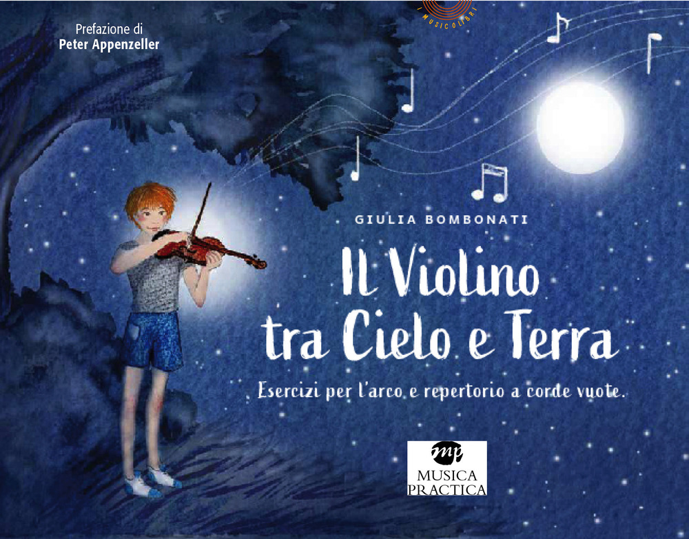 Il violino tra cielo e terra. Esercizi per l'arco e repertorio a corde vuote. Libro dell'allievo