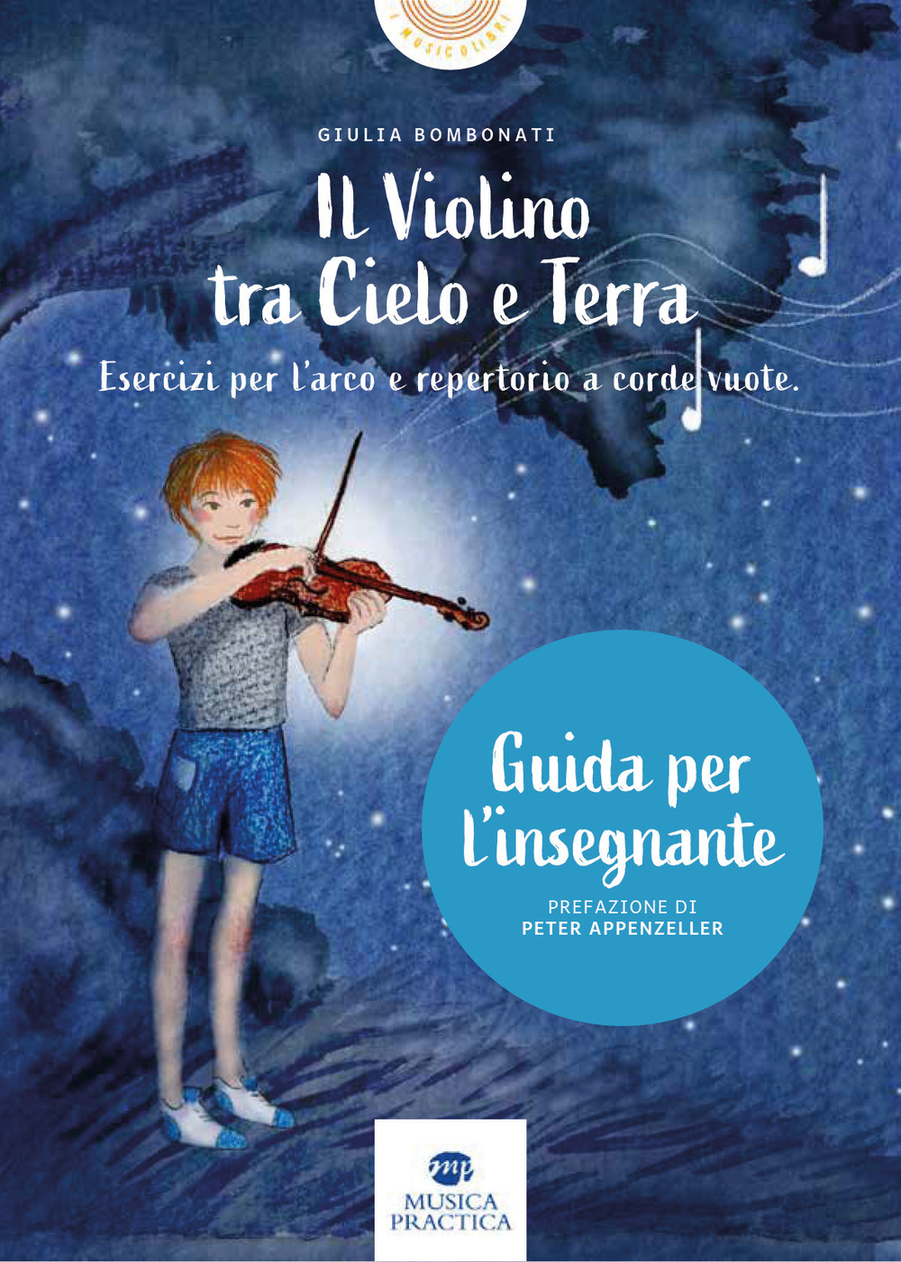 Il violino tra cielo e terra. Esercizi per l'arco e repertorio a corde vuote. Guida dell'insegnante