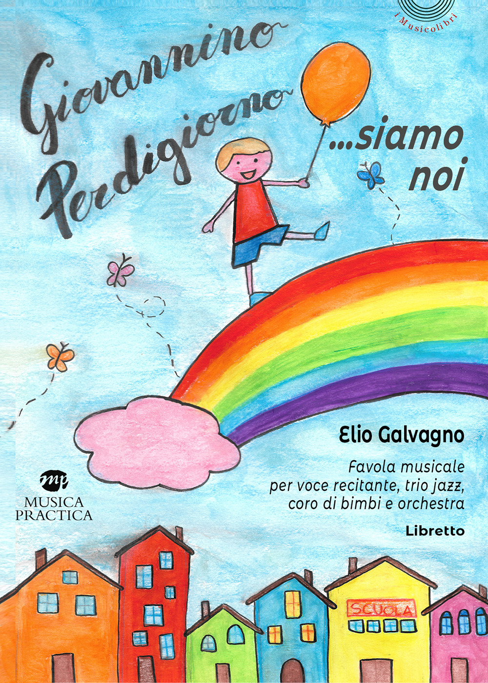 Giovannino perdigiorno... siamo noi. Favola musicale per voce recitante, trio jazz, coro di bimbi e orchestra