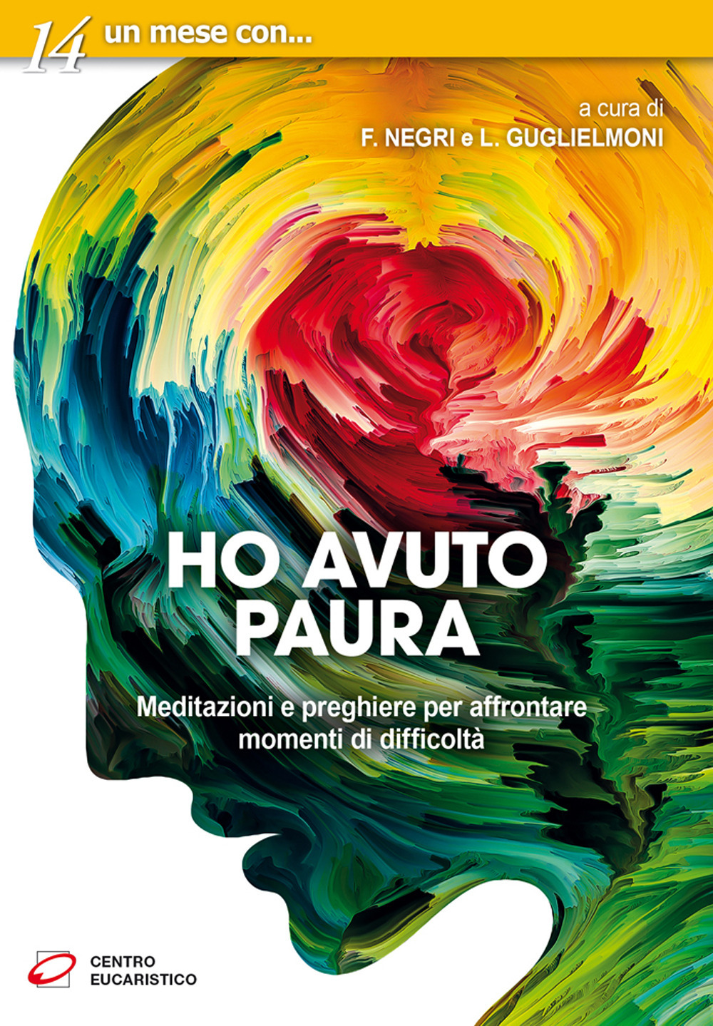 Ho avuto paura. Meditazioni e preghiere per affrontare momenti di difficoltà