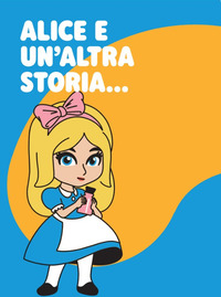 Copertina FABA ALICE E UN`ALTRA STORIA.... AUDIOLIBRO 