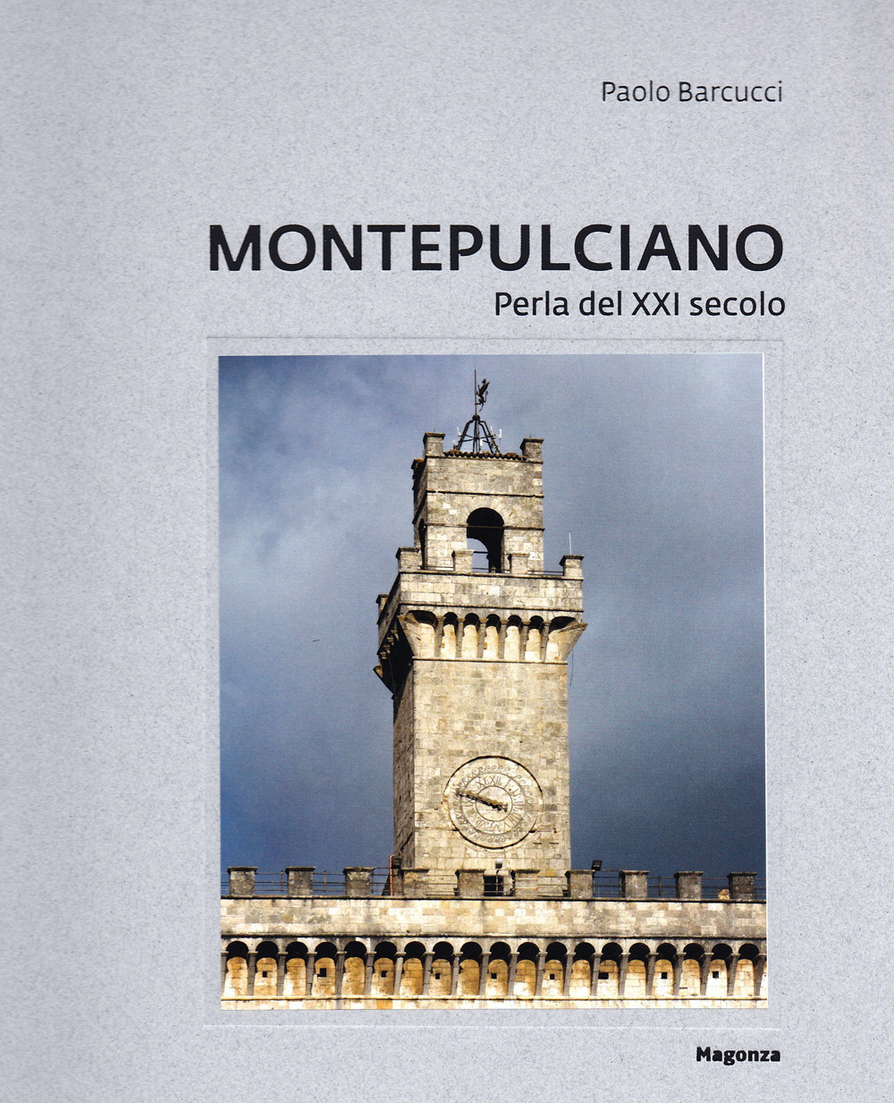 Montepulciano. Perla del XXI secolo. Ediz. illustrata