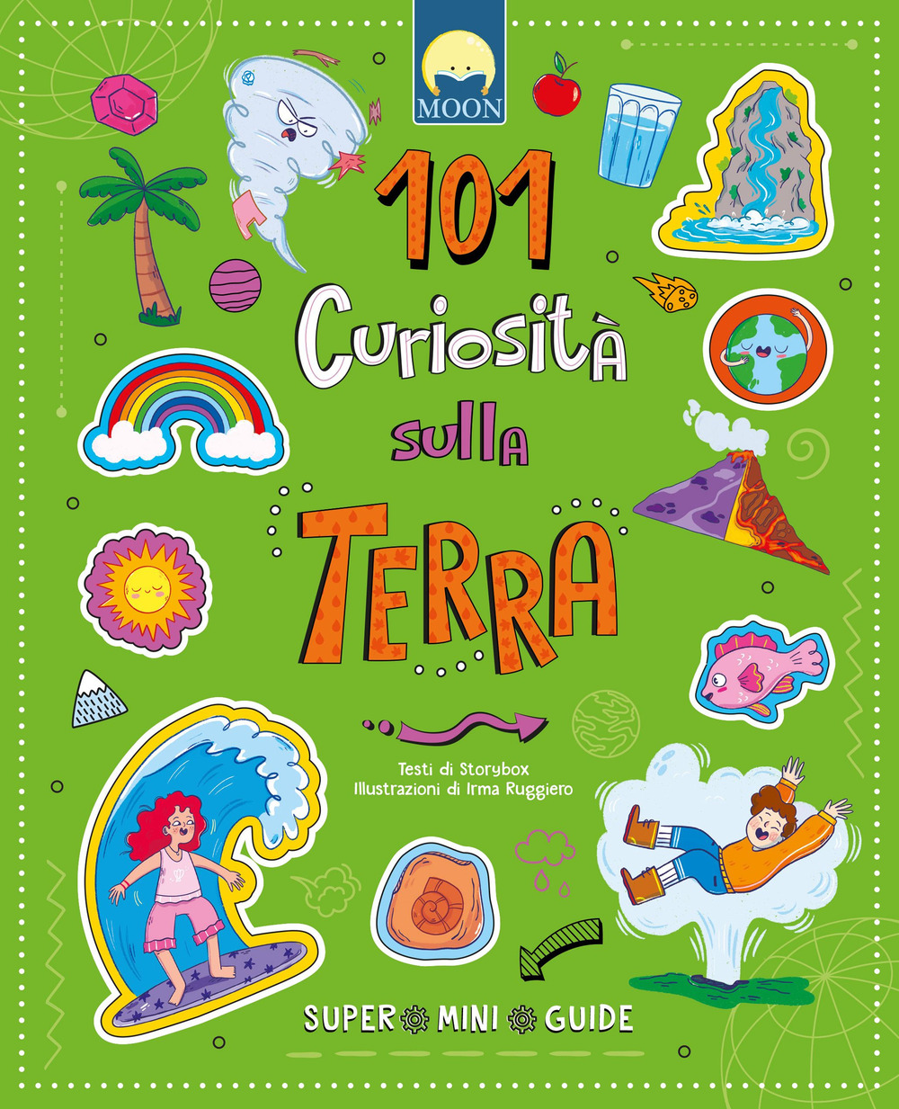 101 curiosità sulla Terra. Ediz. a colori