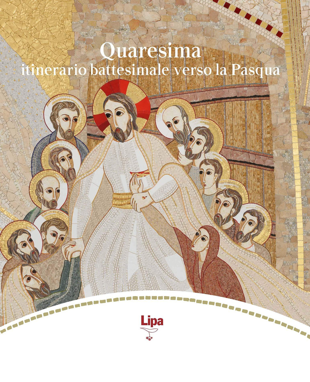 Quaresima. Un viaggio al cuore della Pasqua