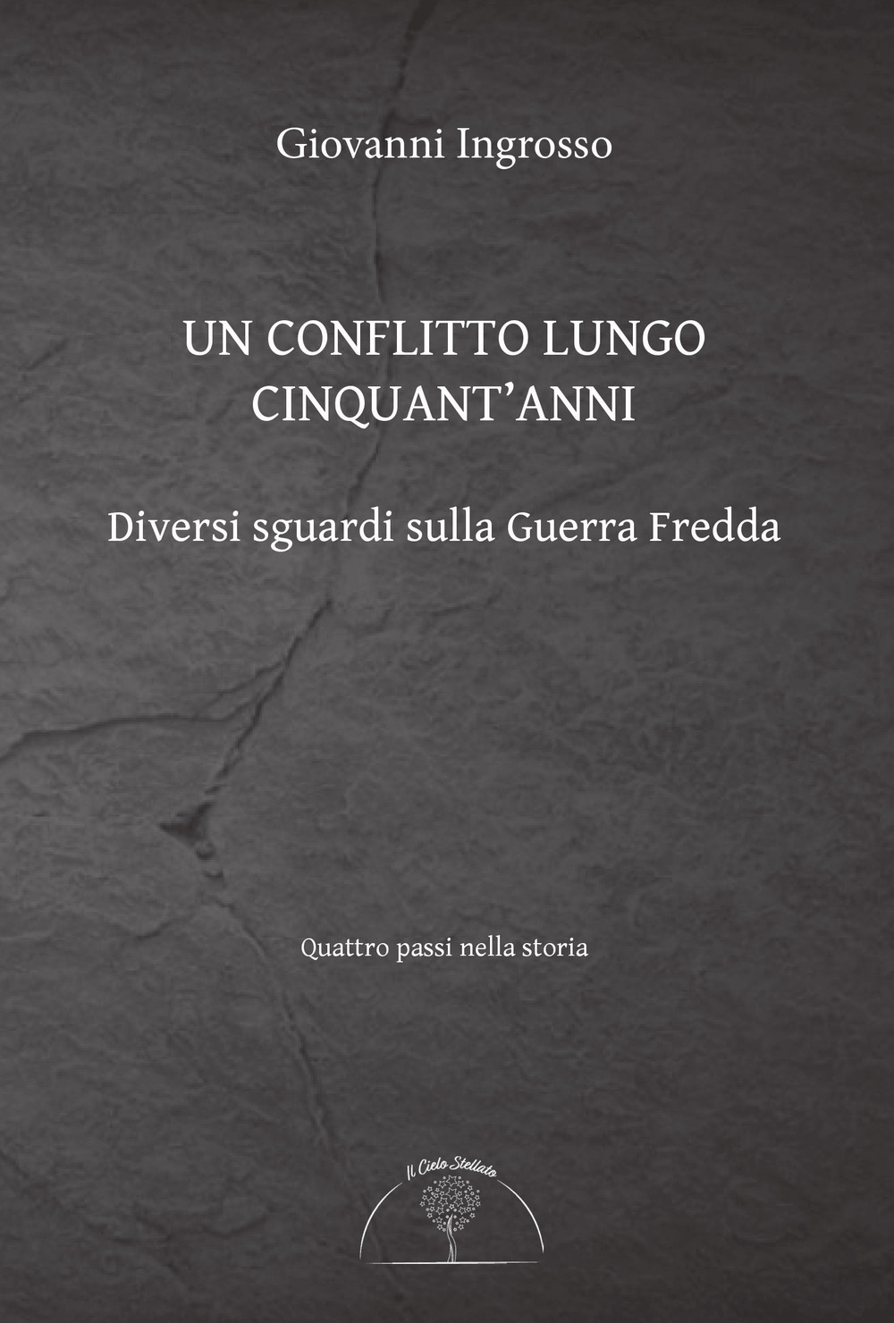 Un conflitto lungo cinquant'anni. Diversi sguardi sulla Guerra Fredda