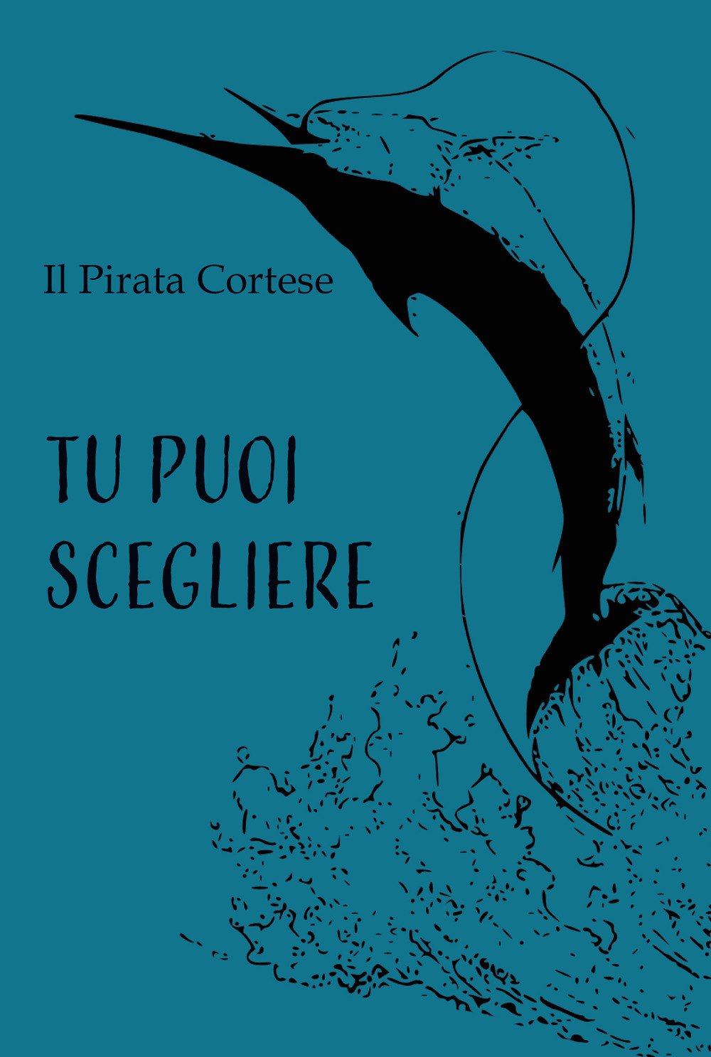 Tu puoi scegliere