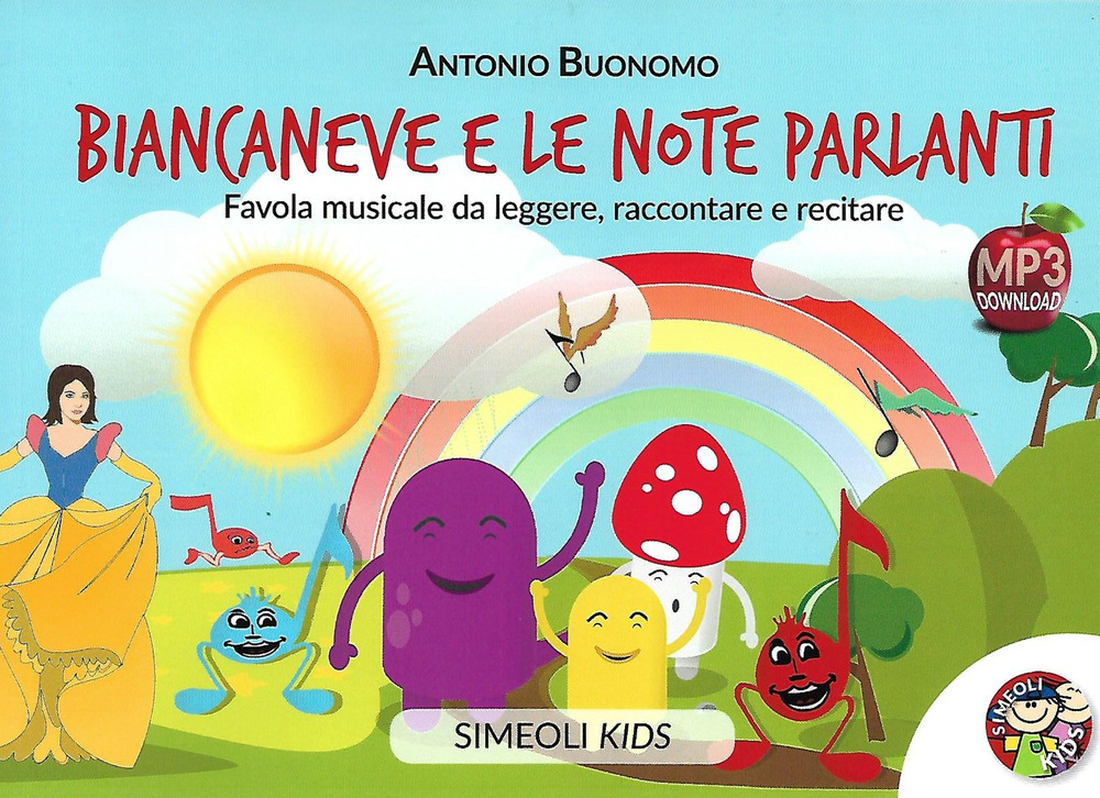 Biancaneve e le note parlanti. Favola musicale da leggere, raccontare e recitare. Con File audio per il download