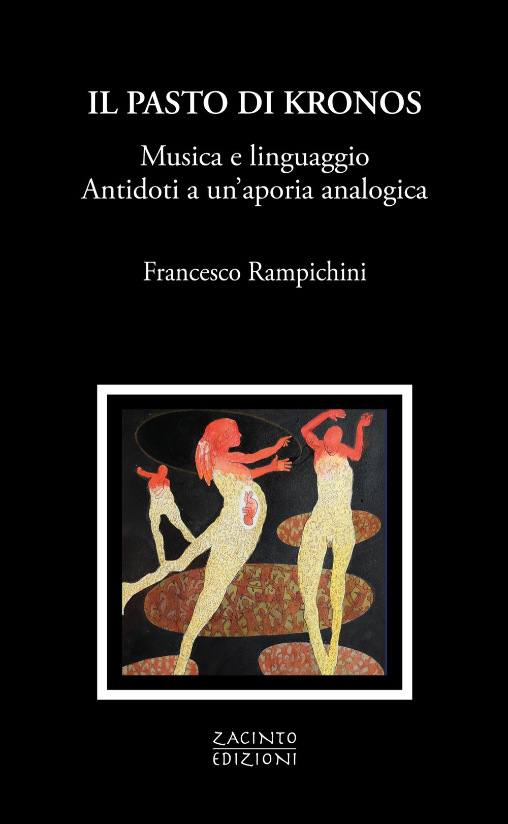 Il pasto di Kronos. Musica e linguaggio. Antidoti a un'aporia analogica