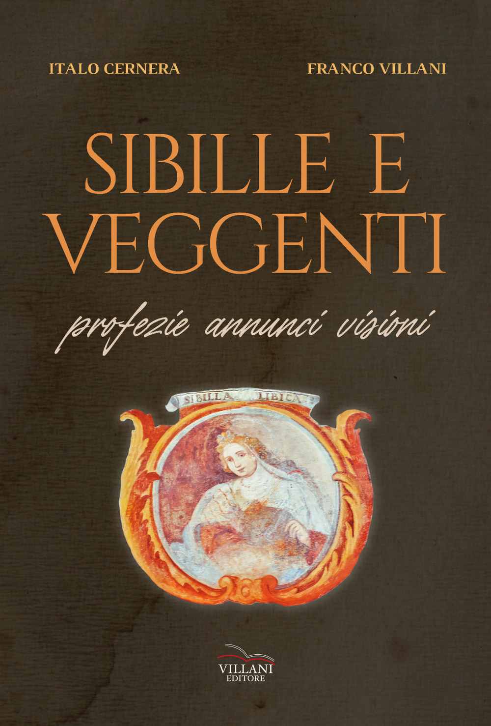 Sibille e veggenti. Profezie annunci visioni