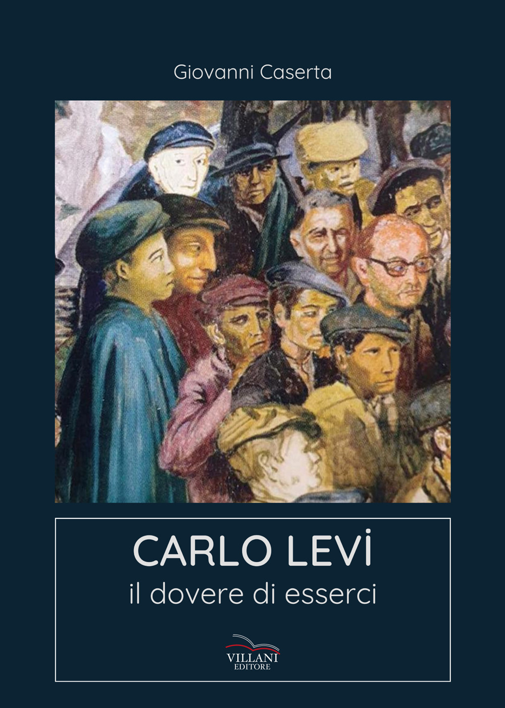 Carlo Levi. Il dovere di esserci