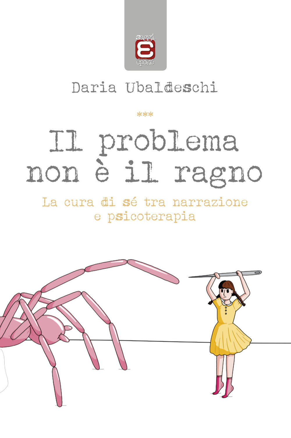 Il problema non è il ragno. La cura di sé tra narrazione e psicoterapia