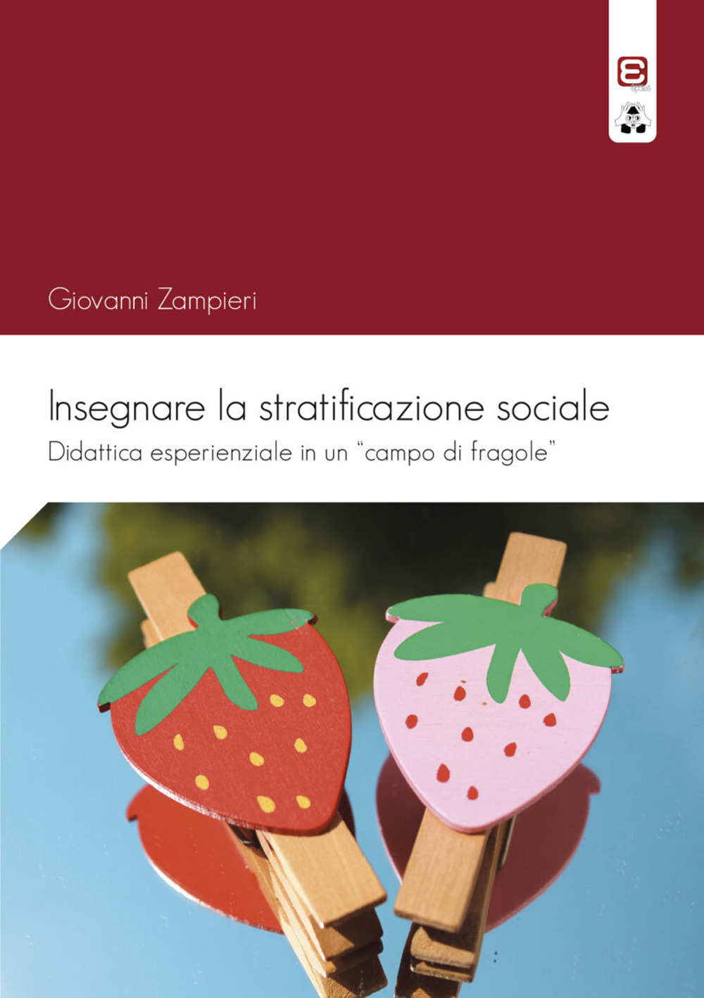 Insegnare la stratificazione sociale. Didattica esperienziale in un «campo di fragole»