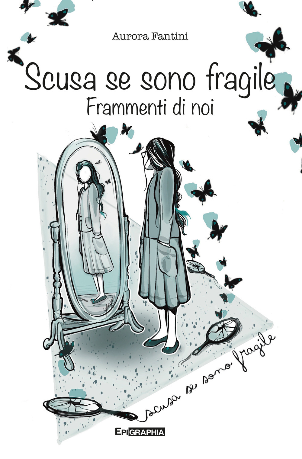 Scusa se sono fragile. Frammenti di noi