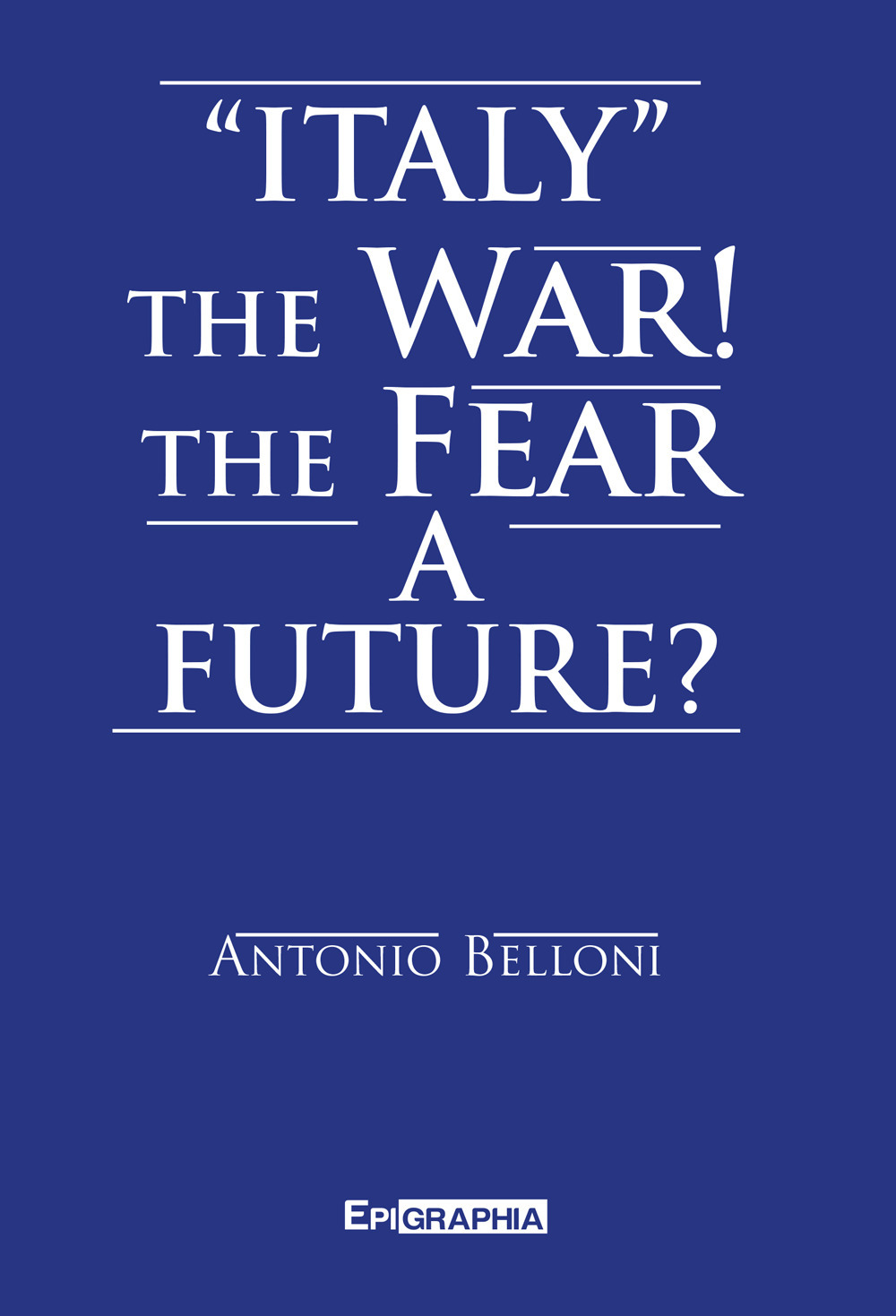 «Italy» the war! The fear a future?