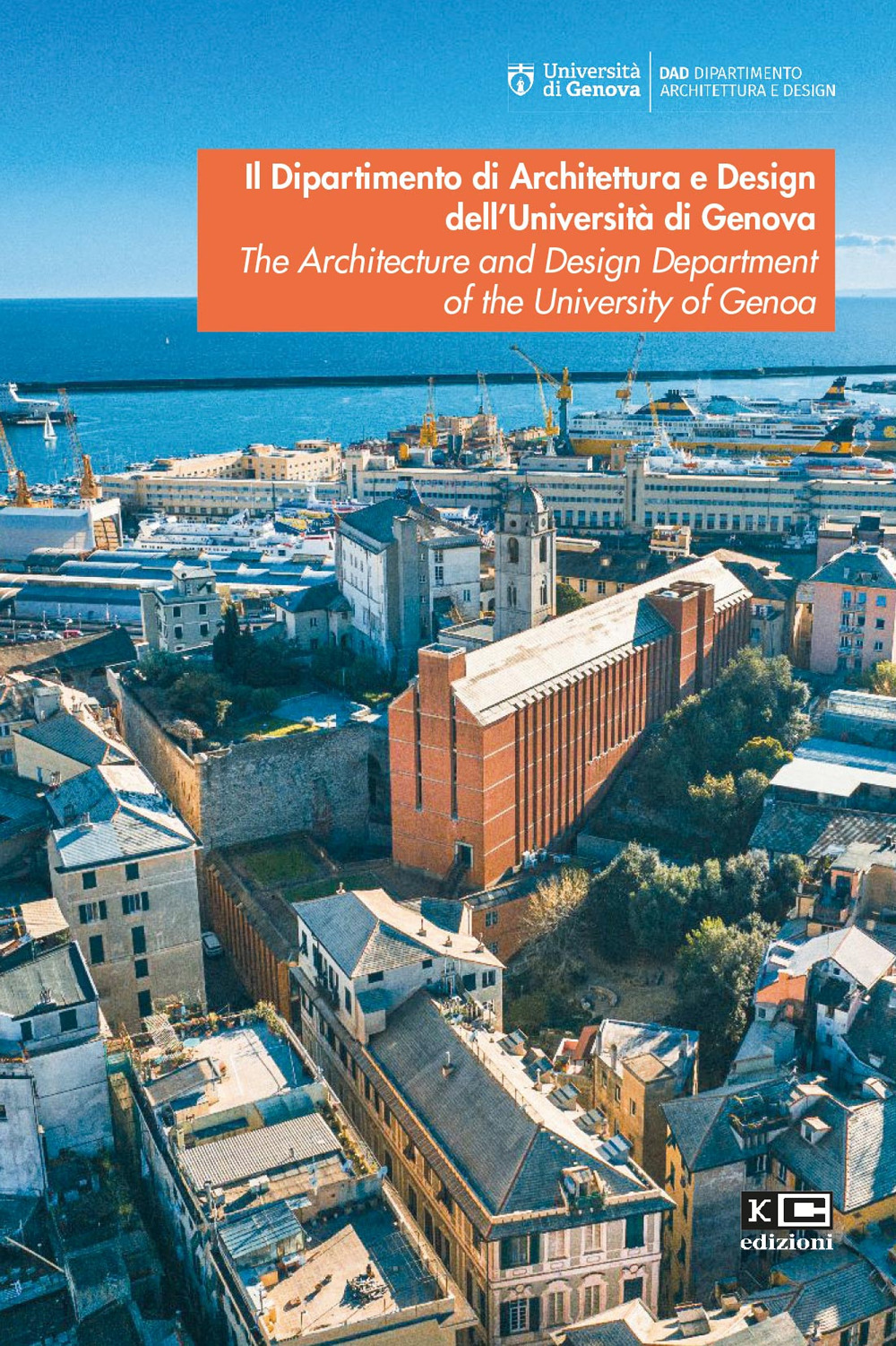 Il Dipartimento di Architettura e Design dell'Università di Genova. The Architecture and Design Department of the University of Genoa