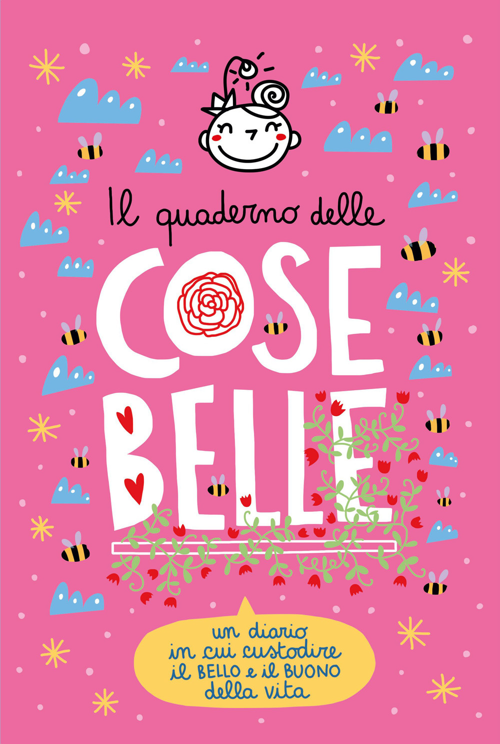 Il quaderno delle Cose Belle. Un diario in cui custodire il bello e il buono della vita