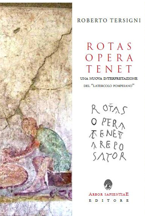 Rotas opera tenet. Una nuova interpretazione del «latercolo pompeiano»