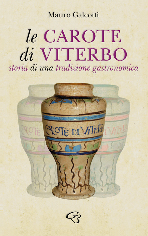 Le carote di Viterbo. Storia di una tradizione gastronomica